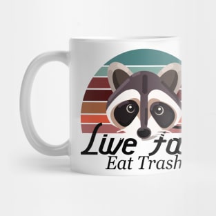 LIVE FAST EAT TRASH Mug